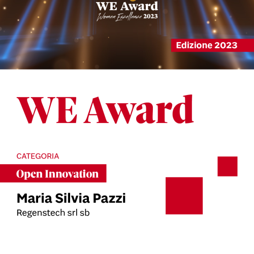 01. THE REGENSTECH PROJECT WINS  THE WE AWARD WOMEN EXCELLENCE 2023 BY IL SOLE24ORE  AND FINANCIAL TIMES FOR THE OPEN INNOVATION CATEGORY.
